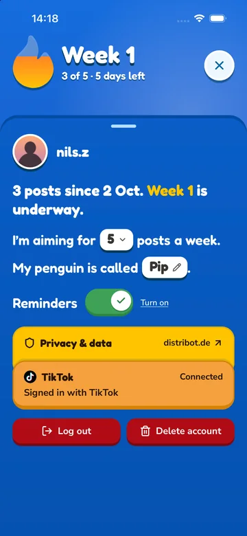 Profile: aiming for 5 posts a week, penguin called Pip, reminders on, TikTok connected, Log out and Delete account